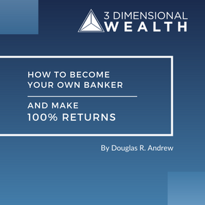 How to Become Your Own Banker to Make 100% Returns