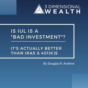is iul a bad investment? it's actually better than iras and 401ks!