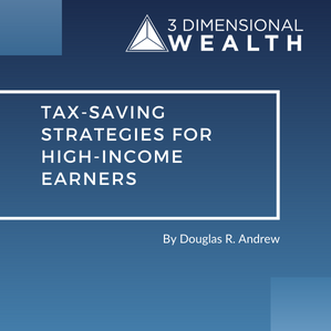 tax saving strategies for high income earners by doug andrew