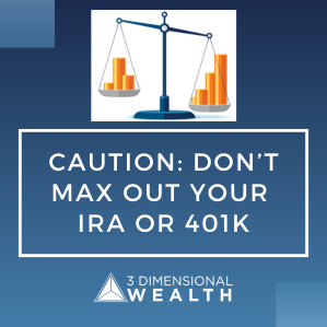 Don't max out your IRA or 401(k)
